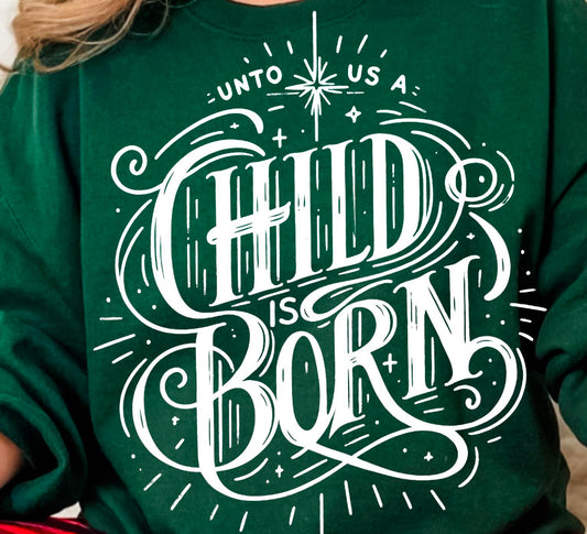 Unto Us A Child is Born Sweater